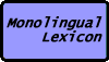 Monolingual Lexicons